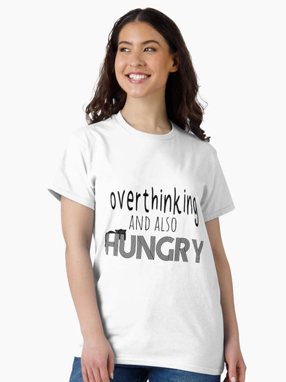 overthinking and also hungry