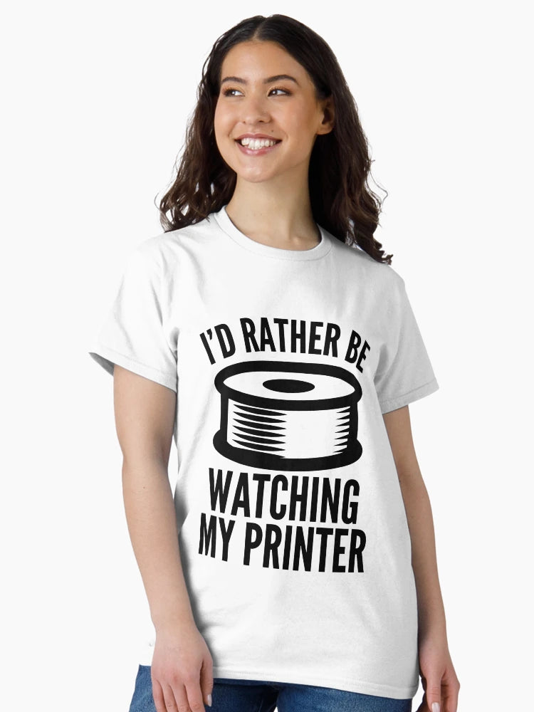 3D Printing Funny Quote - Watching My Printer