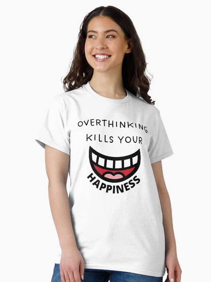 Overthinking Kills Your Happiness, Big Smile