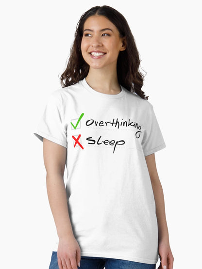 Overthinking no sleep.