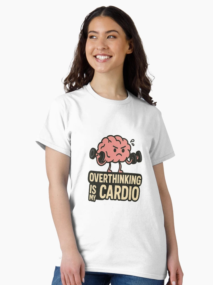 Overthinking is my cardio.