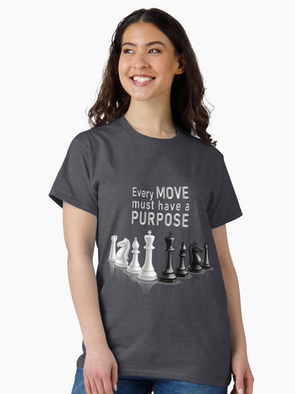Every Move must have a Purpose! - Cool 3D chess T-shirt