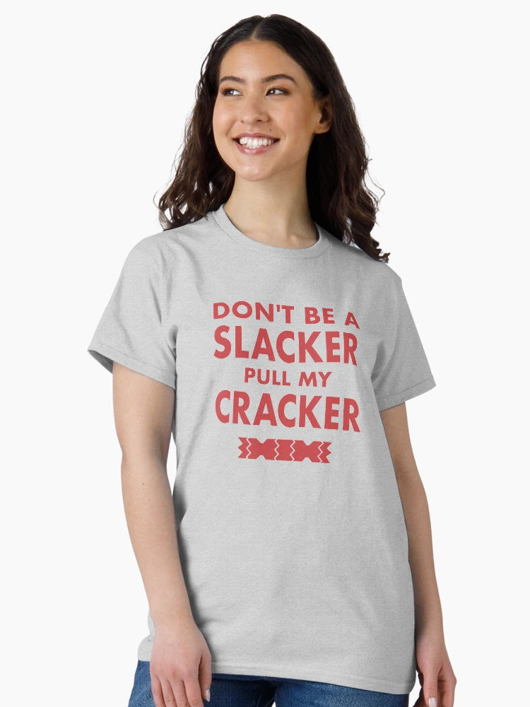 Dont Be A Slacker Pull My Cracker Christmas Design