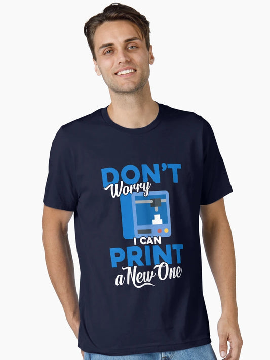 3D Printing Don't Worry I Can Print A New One