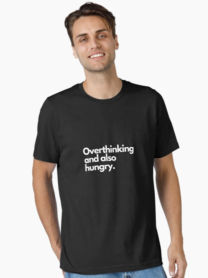 Overthinking And Also Hungry