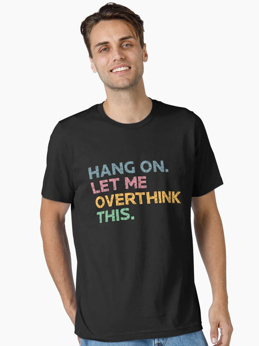 Hang on. Let me overthink this. Humor Quote & Cute Retro Vintage Graphic