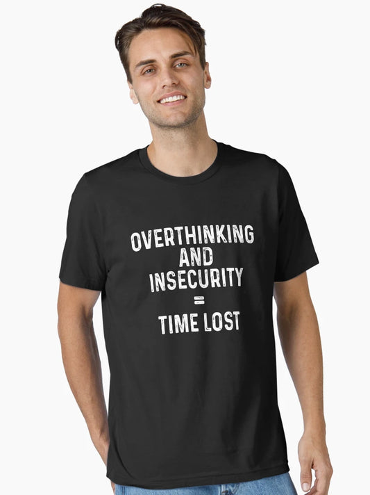 Overthinking and insecurity equal time lost