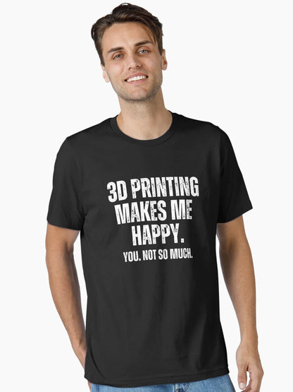 3D Printing Makes Me Happy. You Not So Much.