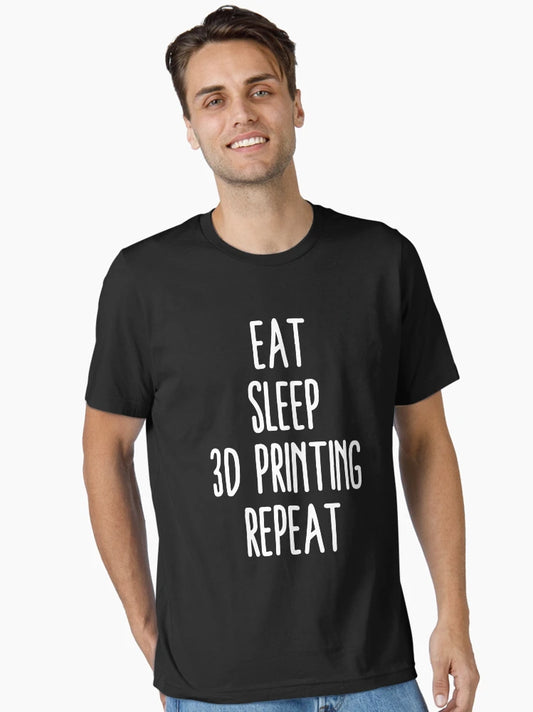 Eat Sleep 3D Printing Repeat