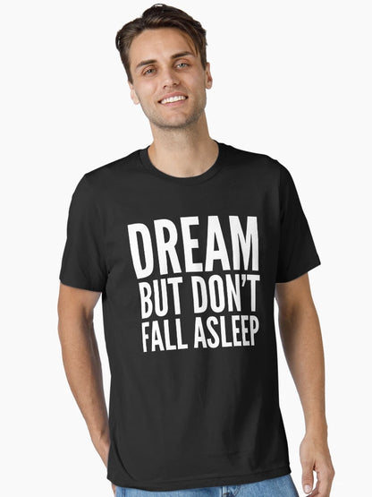 Dream But Don't Fall Asleep