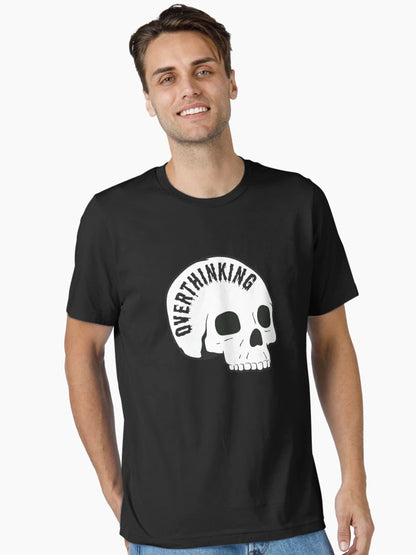 OVERTHINKING  T-shirt