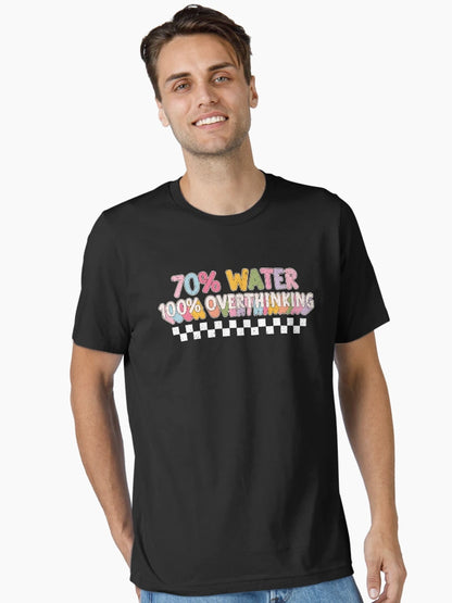 70% Water 100% Overthinking Vintage Quote