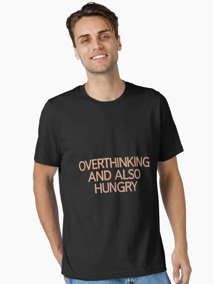 Overthinking And Also Hungry