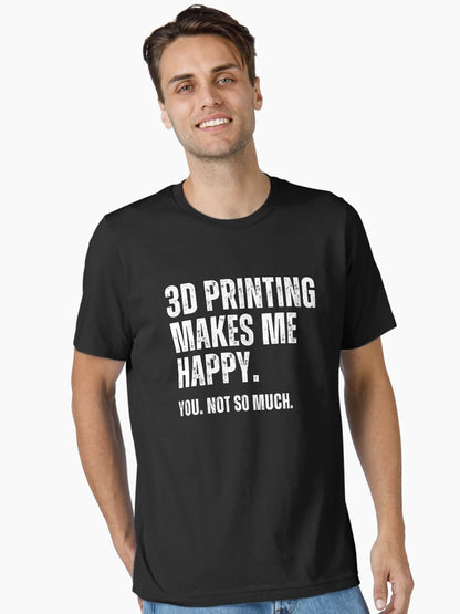 3D Printing Makes Me Happy. You Not So Much.