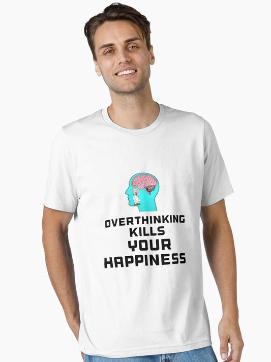 Overthinking kills your happiness warning t-shirts