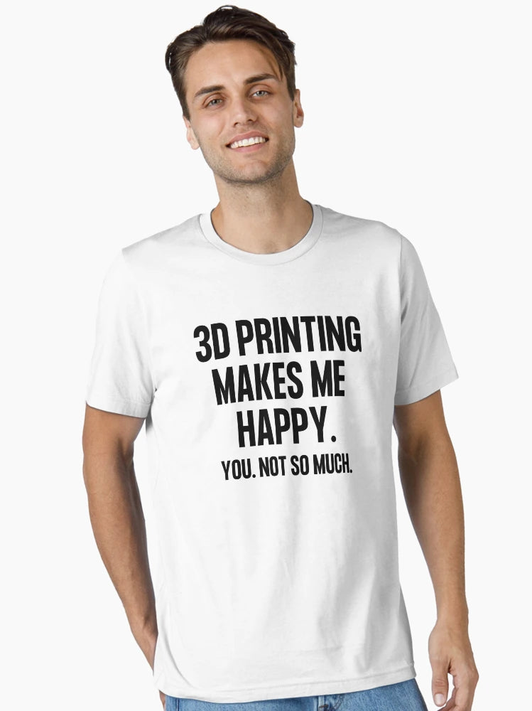 3D Printing Makes Me Happy. You Not So Much.