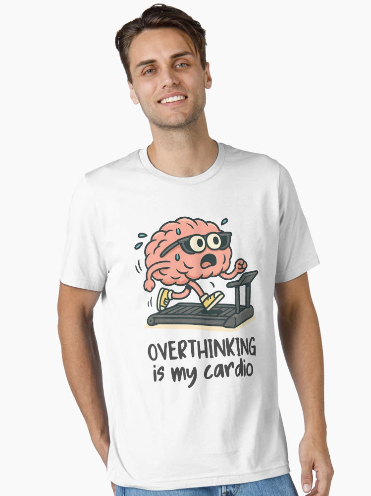 Overthinking Is My Cardio