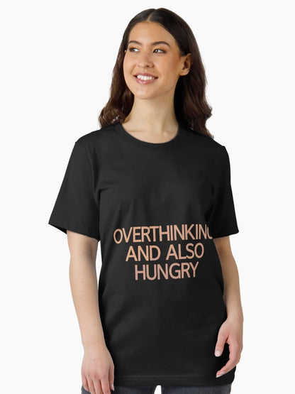Overthinking And Also Hungry