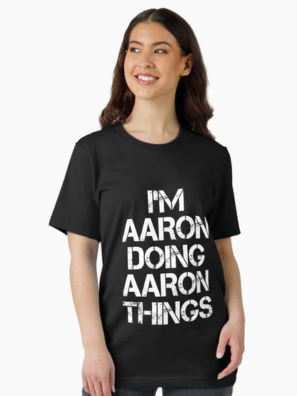 Aaron Name T Shirt - Doing Aaron Things Name Gift Item Tee