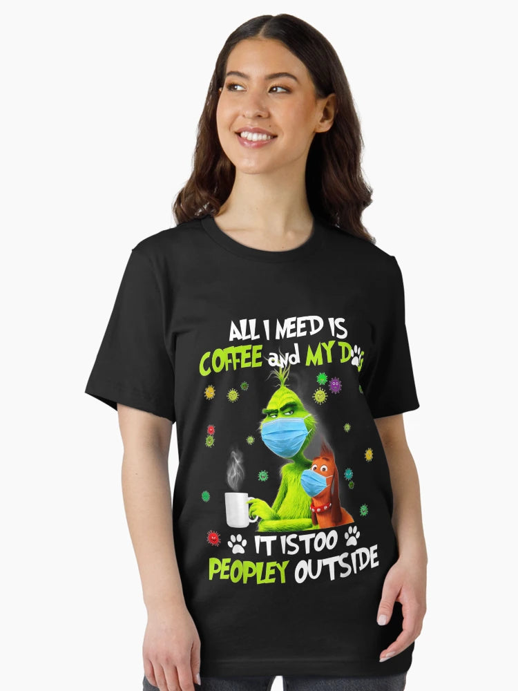 All i need is coffee and my dog it too peopley  outside mask