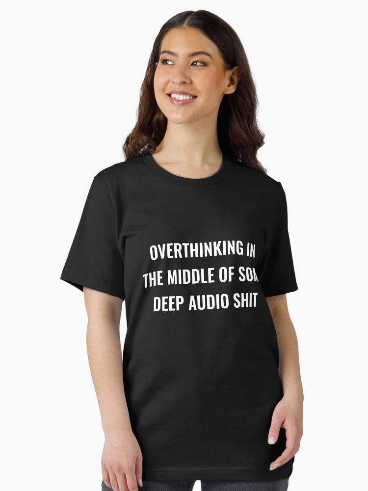 Overthinking In The Middle Of Some Deep Audio Shit