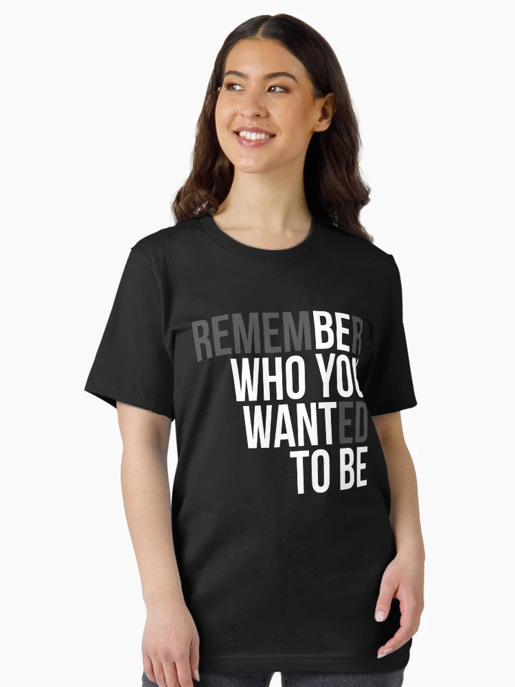 Double meaning inspirational and motivational quotes (03) ; Be who you want to be - Remember who you wanted to be.