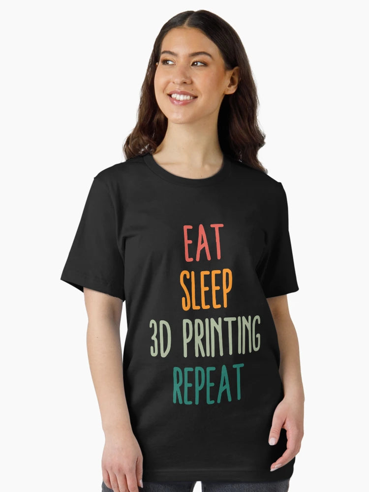 Eat Sleep 3D Printing Repeat
