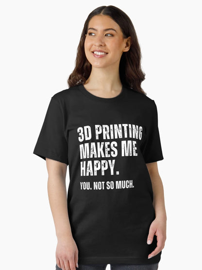 3D Printing Makes Me Happy. You Not So Much.
