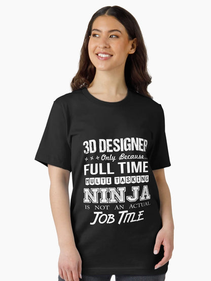 3D Designer T Shirt - Multitasking Ninja Job Gift Item Tee