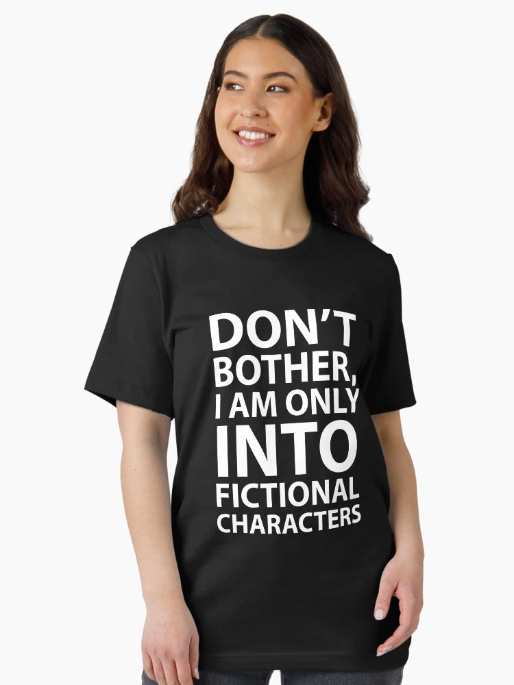 Don’t Bother, I Am Only Into Fictional Characters