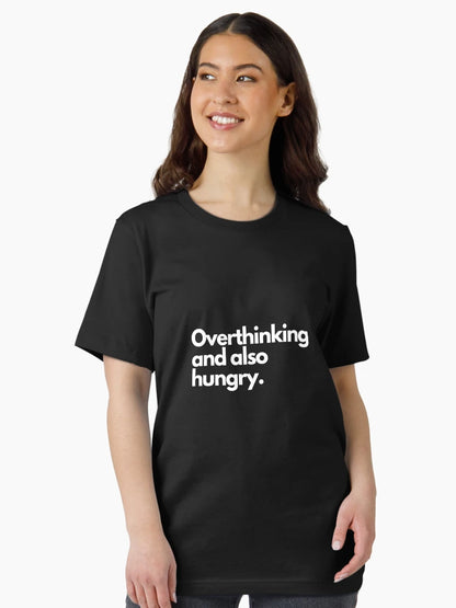 Overthinking And Also Hungry