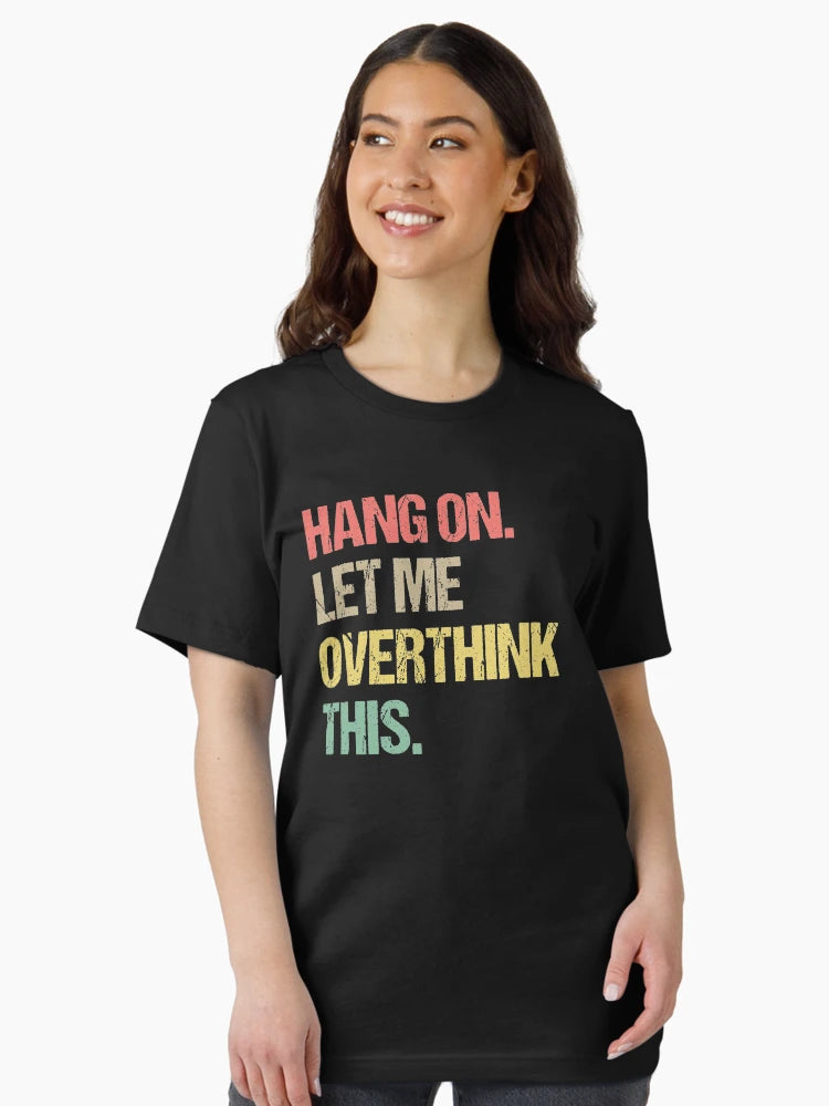 Hang on Let me Overthink This Funny Saying Gift