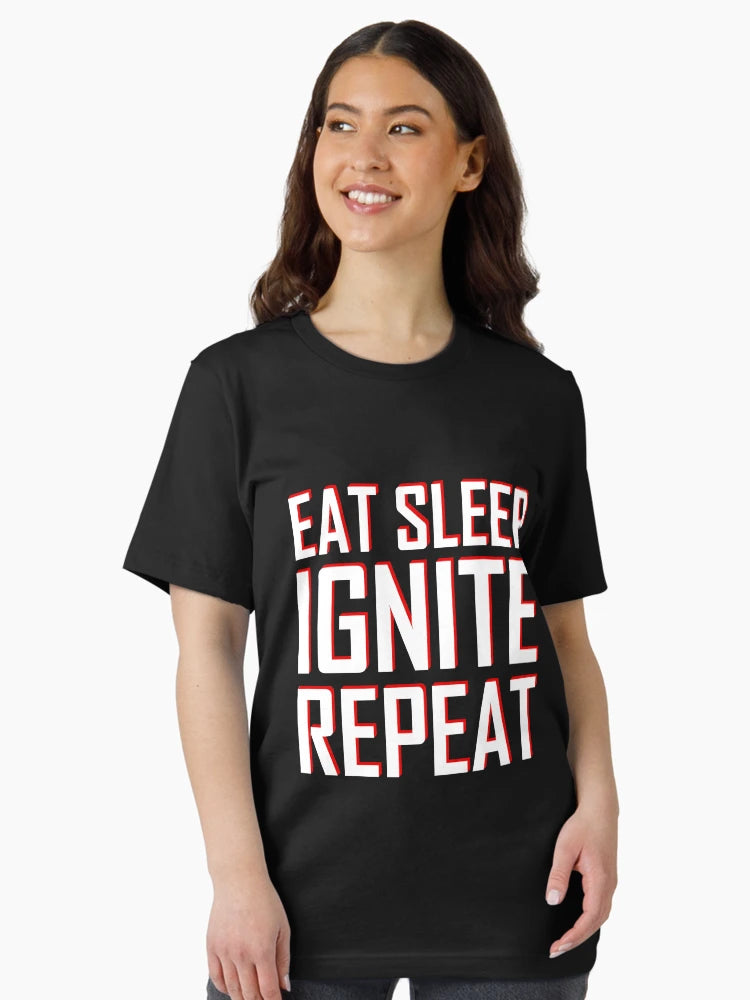 EAT SLEEP IGNITE REPEAT
