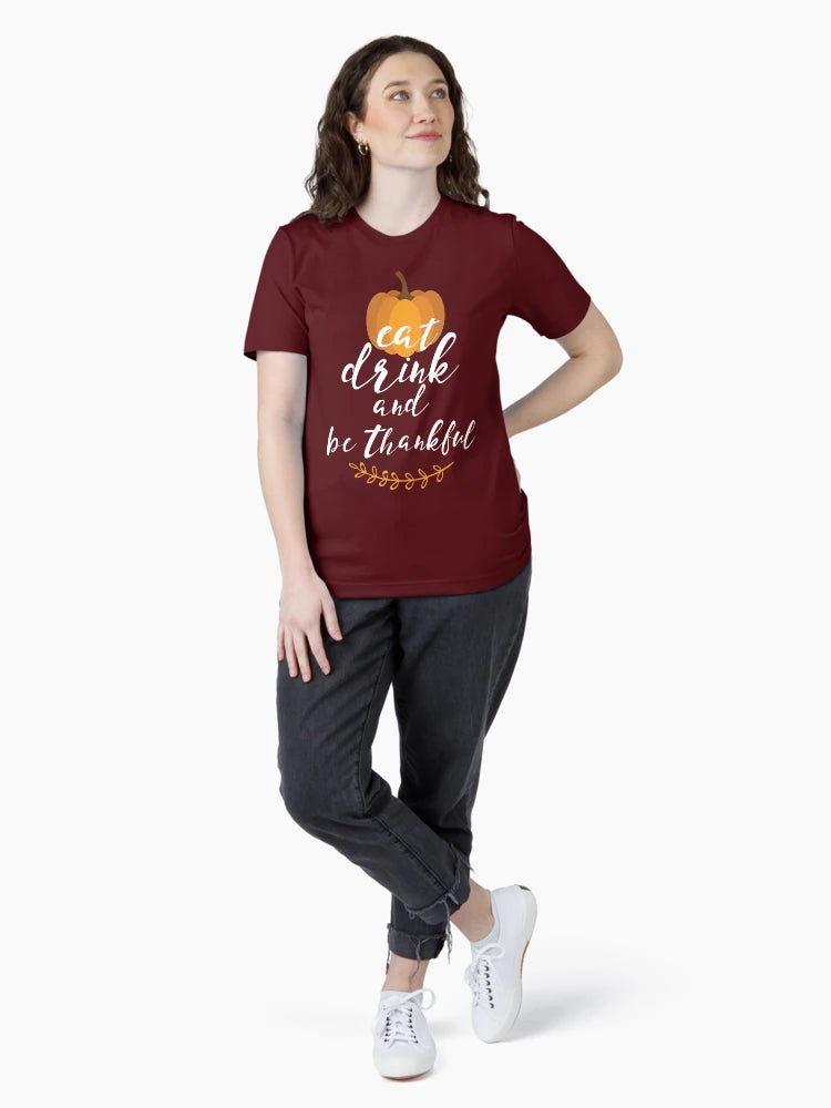 Eat, Drink & Be Thankful by Last Petal Tees