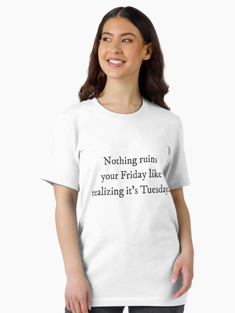 Nothing ruins your Frida like realizing it's Tuesday - Quirky Funny Cool Minimalist Typography