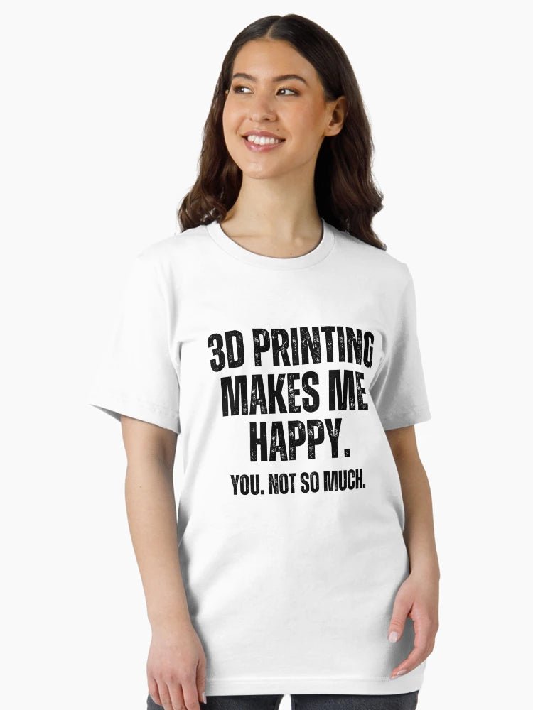 3D Printing Makes Me Happy. You Not So Much.