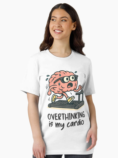 Overthinking Is My Cardio