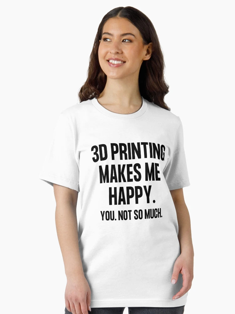 3D Printing Makes Me Happy. You Not So Much.