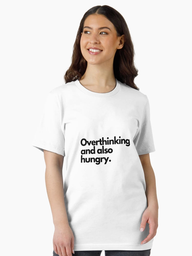 Overthinking And Also Hungry