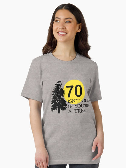 70 isn't old if you're a tree