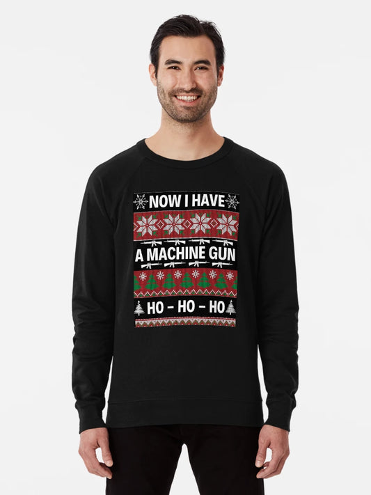 Now I Have A Machine Gun Ho Ho Ho Funny Quotes Christmas Sweatshirt