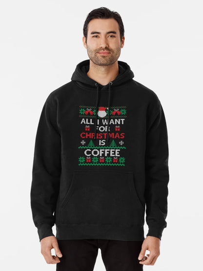 All I want for Christmas is Coffee Ugly Sweater Funny Family Novelty Xmas Gift for Coffee Lovers