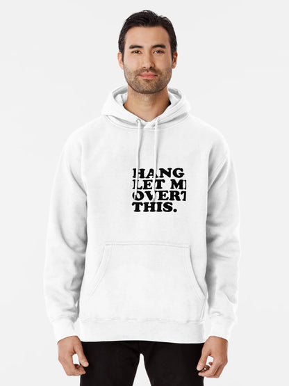 Hang on. Let me overthink this.