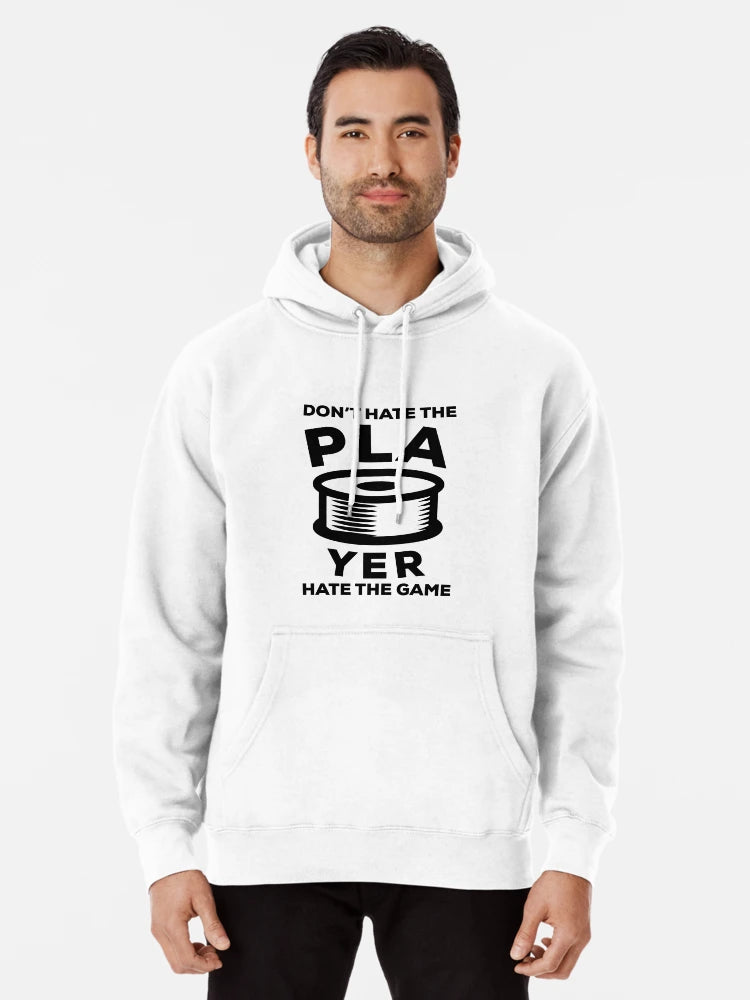 Don't Hate the PLAyer - Funny 3D Printing Quote