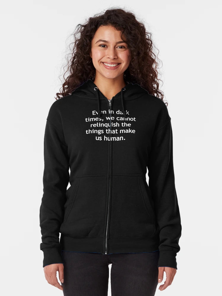 Even in dark times, we cannot relinquish the things that make us human.