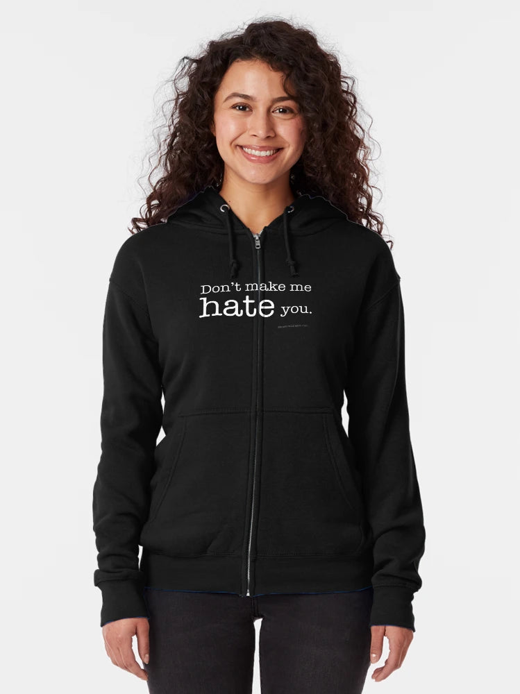 Don't Make Me Hate You (White on Black)