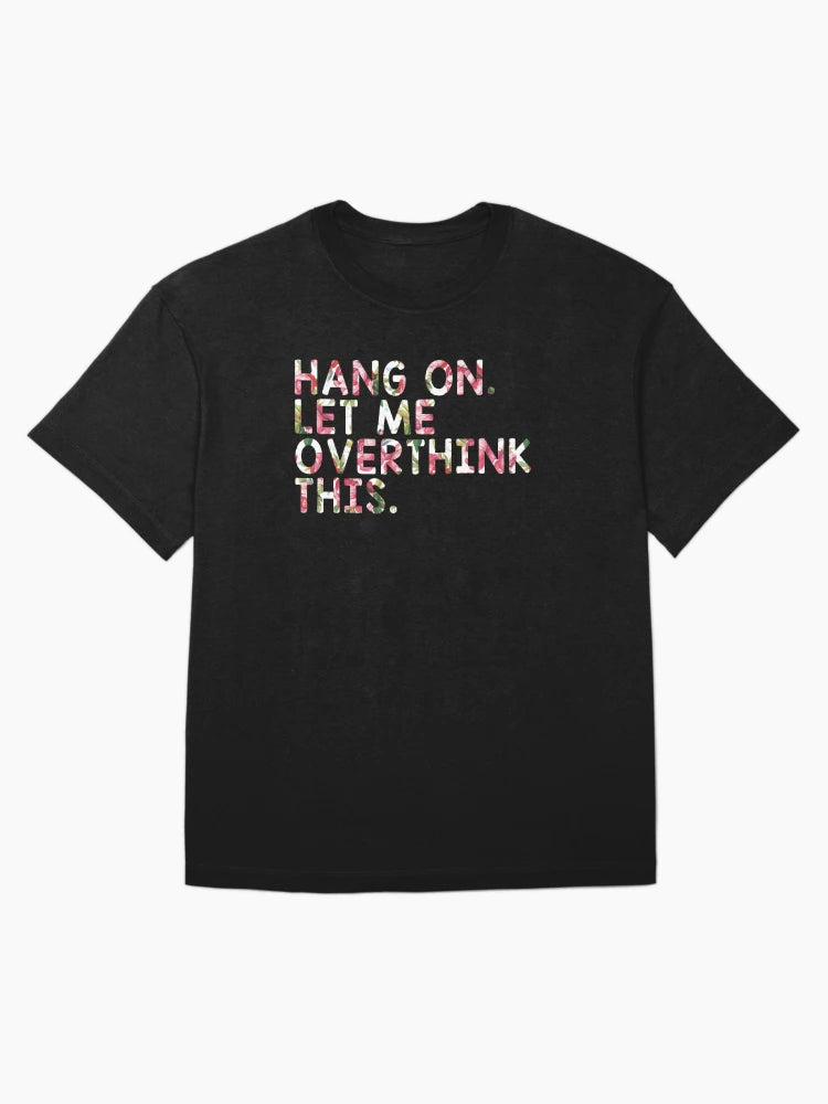 Hang On Let Me Overthink This - Overthink