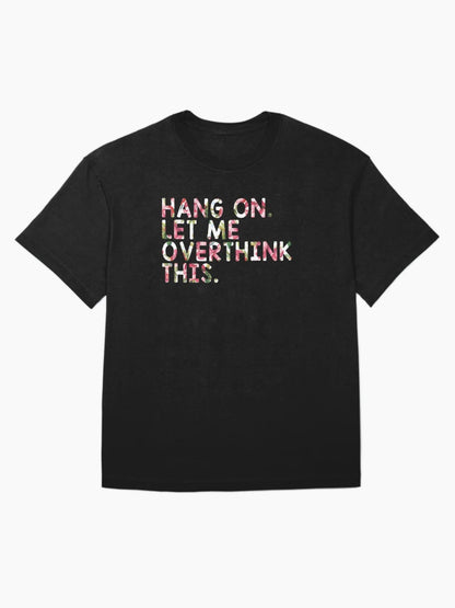 Hang On Let Me Overthink This - Overthink