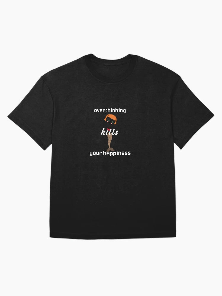 overthinking kills your happiness hot T- Shirt