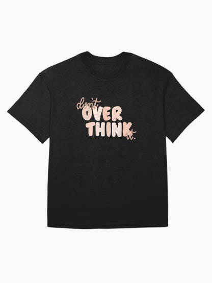 Don’t over think it